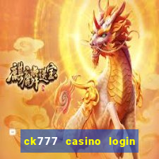 ck777 casino login register mobile